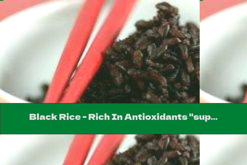 Black Rice - Rich In Antioxidants "super Food"
