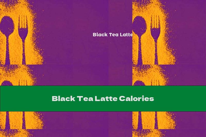 Black Tea Latte Calories