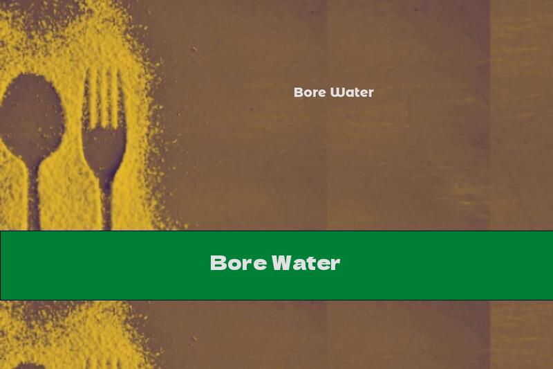 Bore Water