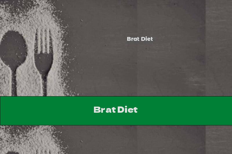 Brat Diet