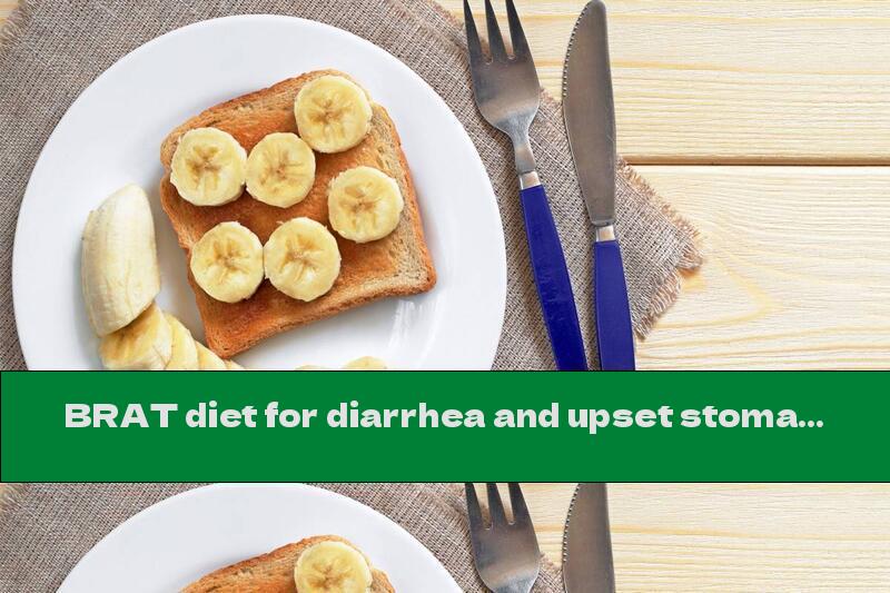 BRAT diet for diarrhea and upset stomach