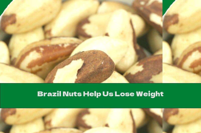 Brazil Nuts Help Us Lose Weight