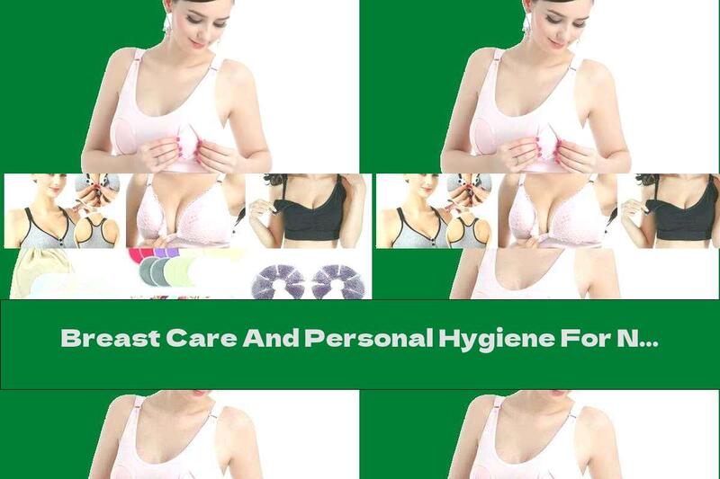 Breast Care And Personal Hygiene For Nursing Mothers