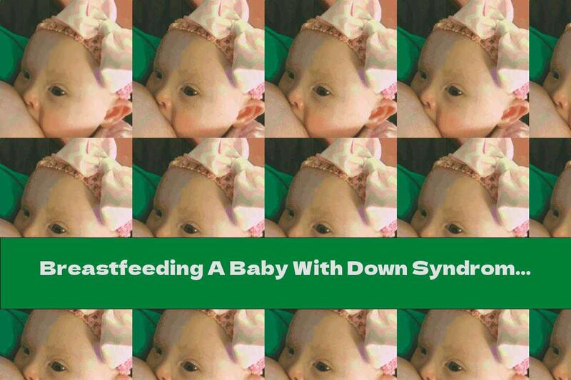 Breastfeeding A Baby With Down Syndrome
