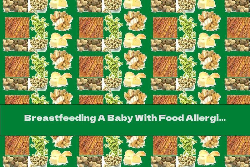 Breastfeeding A Baby With Food Allergies