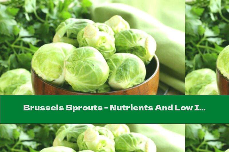 Brussels Sprouts - Nutrients And Low In Calories