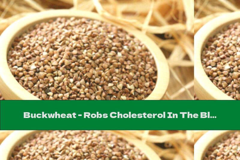 Buckwheat - Robs Cholesterol In The Blood