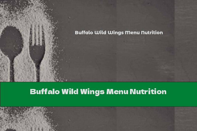 Buffalo Wild Wings Menu Nutrition