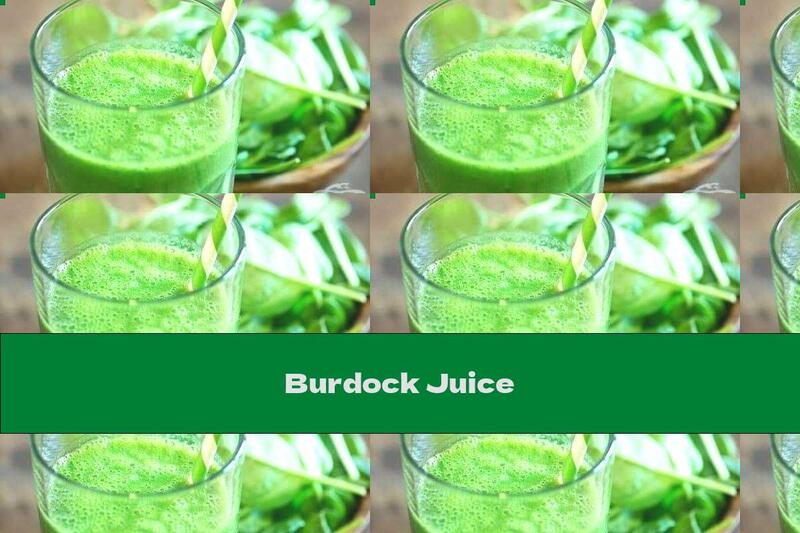 Burdock Juice