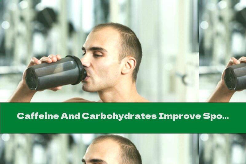 Caffeine And Carbohydrates Improve Sports Skills