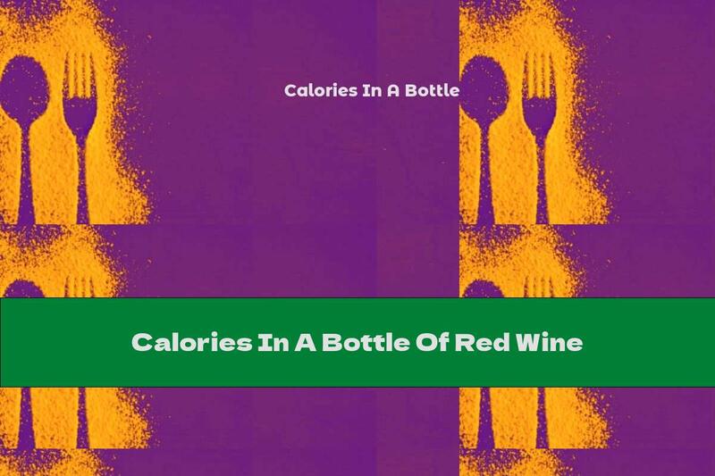 Calories In A Bottle Of Red Wine