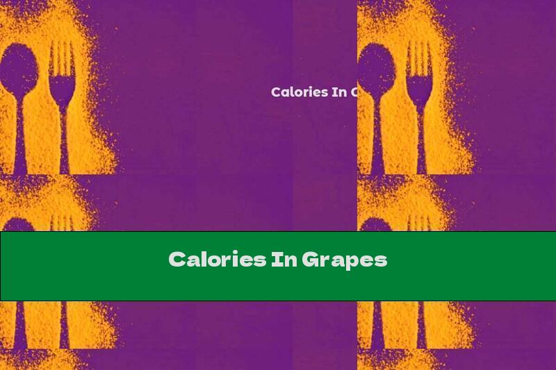 Calories In Grapes