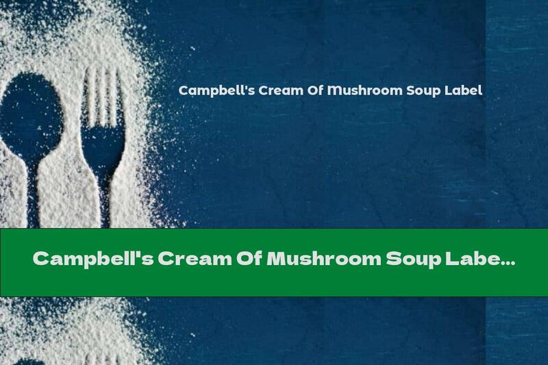 Campbell's Cream Of Mushroom Soup Label