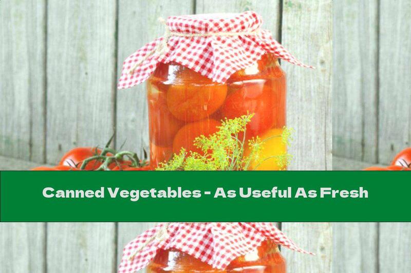 Canned Vegetables - As Useful As Fresh