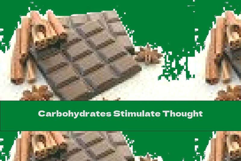 Carbohydrates Stimulate Thought