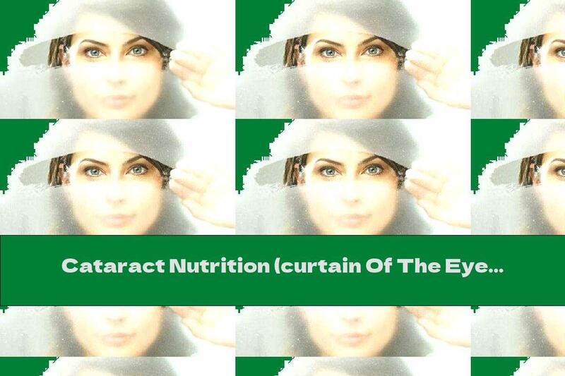 Cataract Nutrition (curtain Of The Eye)
