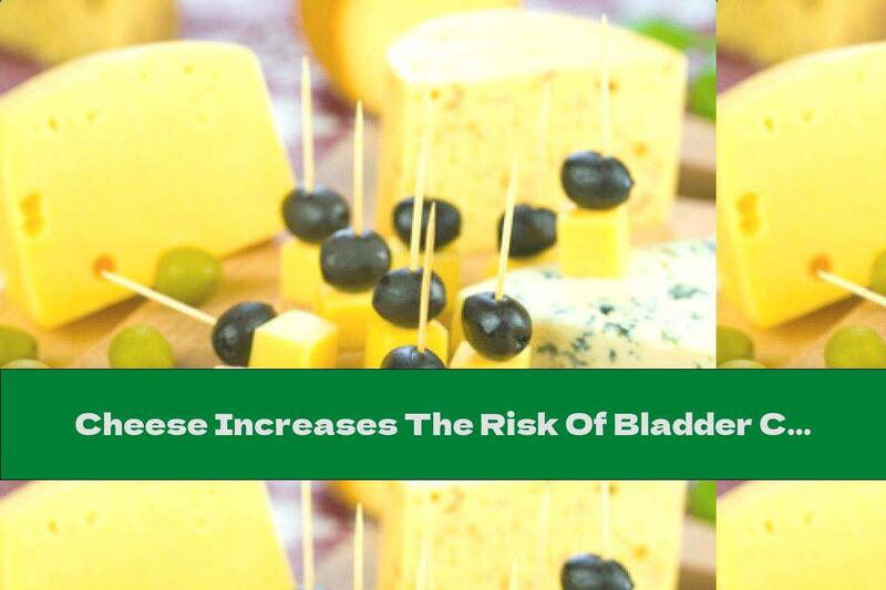 Cheese Increases The Risk Of Bladder Cancer?