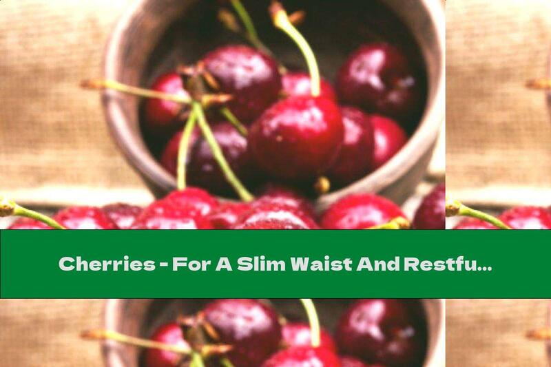 Cherries - For A Slim Waist And Restful Sleep