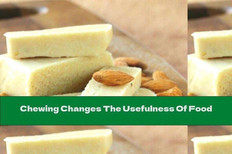 Chewing Changes The Usefulness Of Food