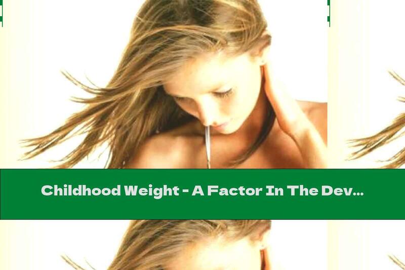 Childhood Weight - A Factor In The Development Of Breast Cancer