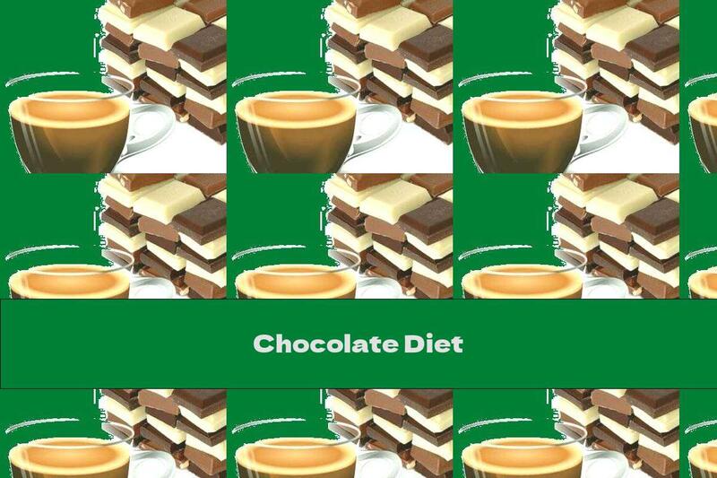 Chocolate Diet