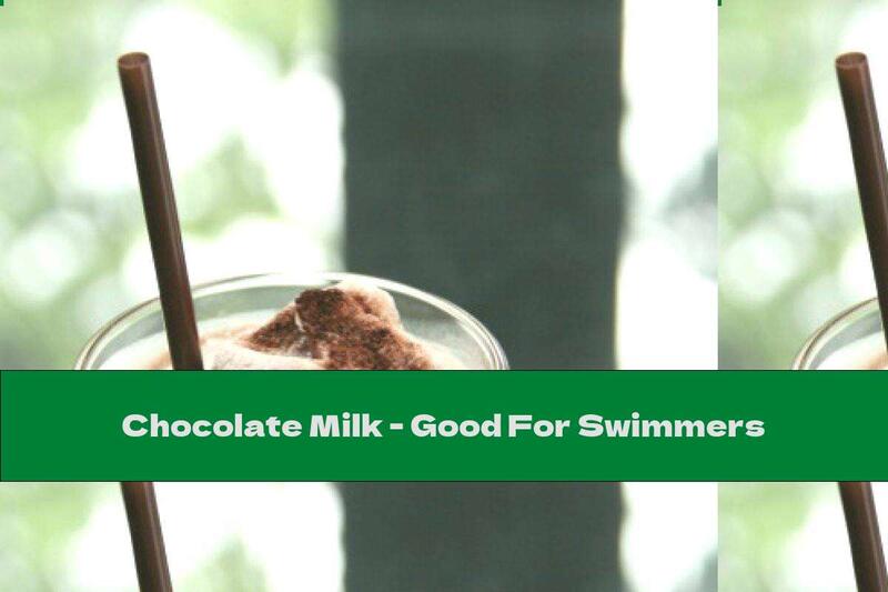 Chocolate Milk - Good For Swimmers