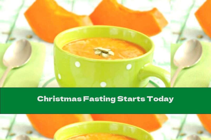 Christmas Fasting Starts Today