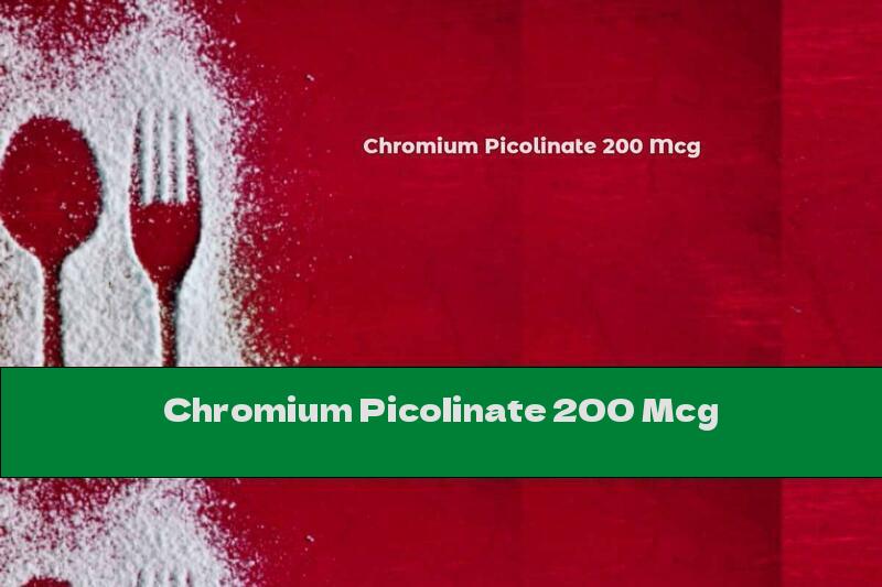 Chromium Picolinate 200 Mcg