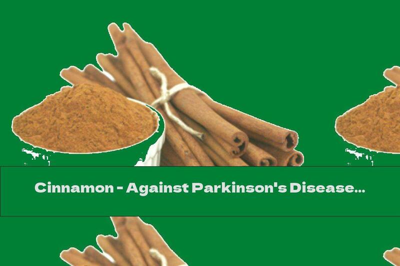 Cinnamon - Against Parkinson's Disease, High Blood Sugar And Cholesterol