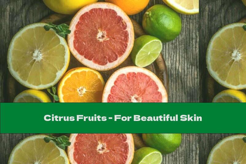 Citrus Fruits - For Beautiful Skin