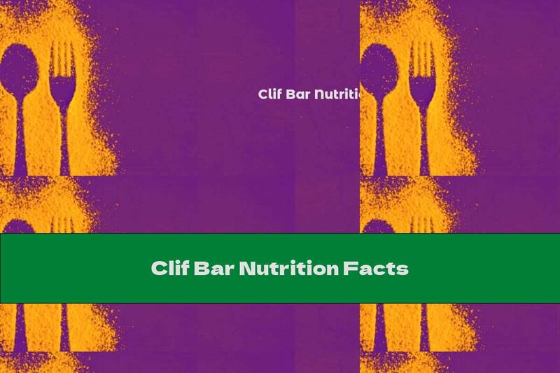 Clif Bar Nutrition Facts