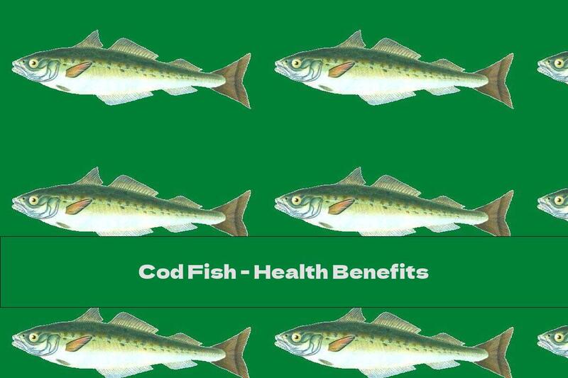 Cod Fish - Health Benefits