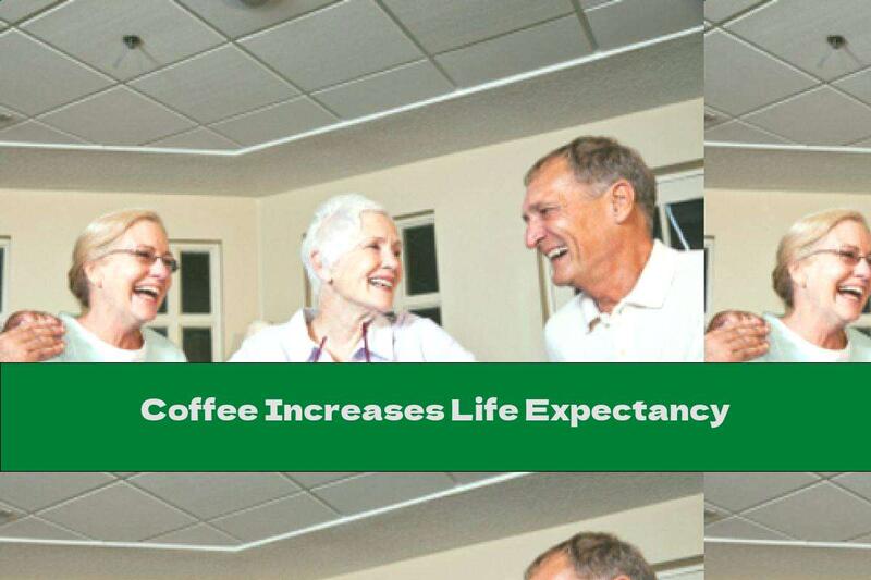 Coffee Increases Life Expectancy