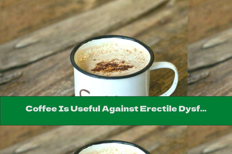 Coffee Is Useful Against Erectile Dysfunction