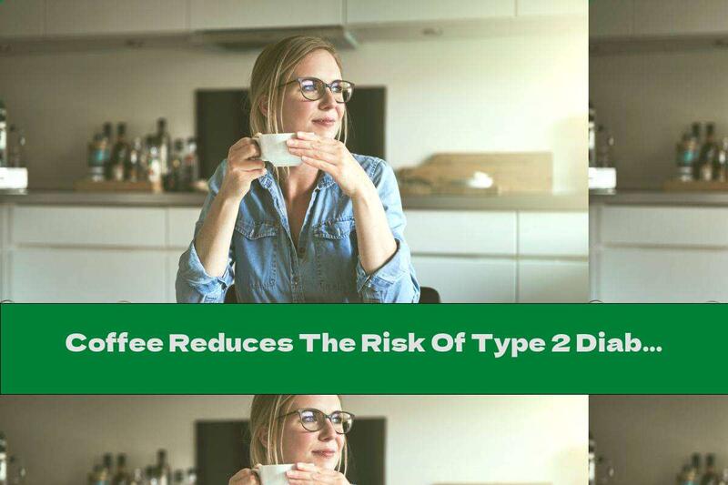 Coffee Reduces The Risk Of Type 2 Diabetes