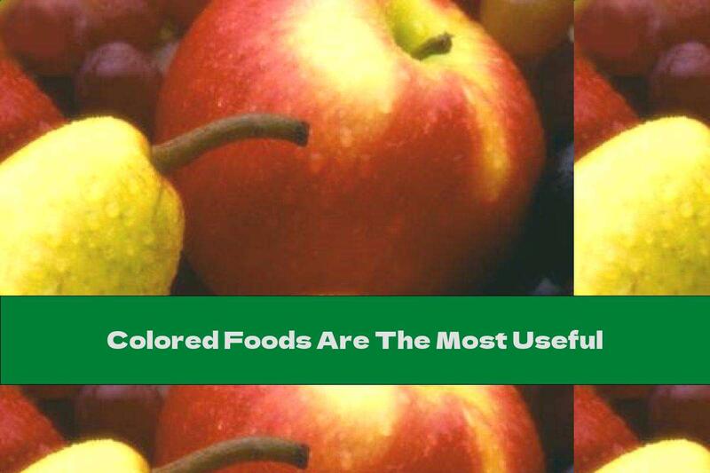 Colored Foods Are The Most Useful