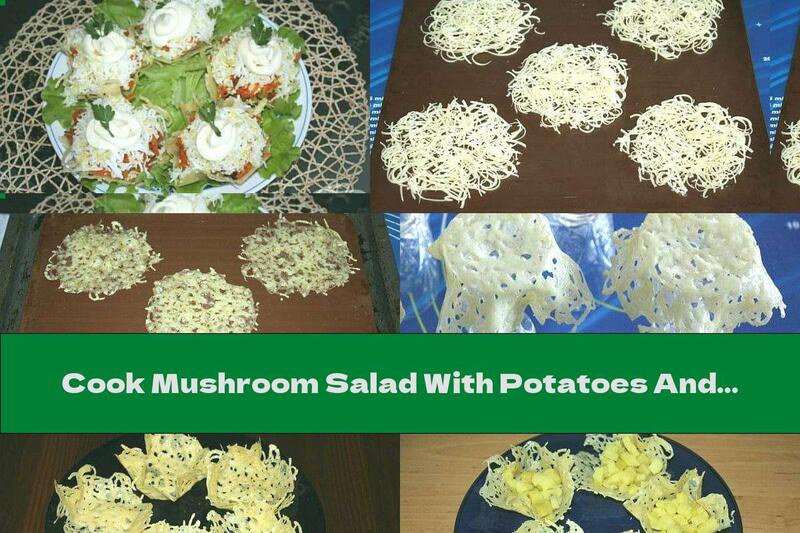 Cook Mushroom Salad With Potatoes And Eggs In Parmesan Baskets - Recipe
