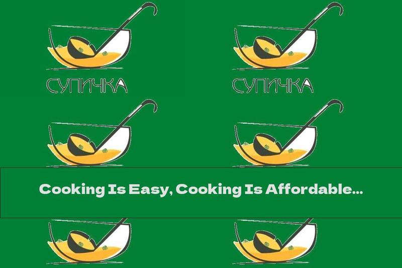 Cooking Is Easy, Cooking Is Affordable, Cooking Is Fun - Recipe