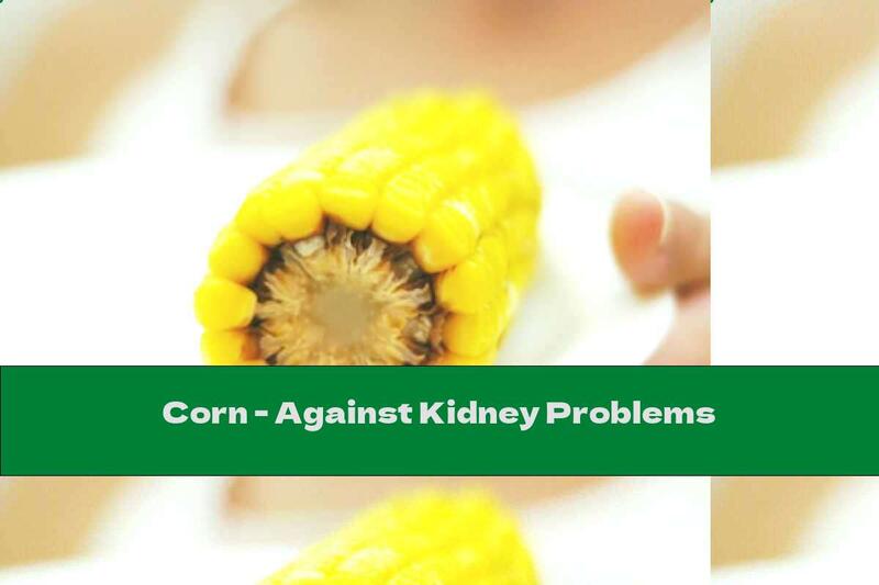 Corn - Against Kidney Problems