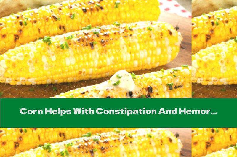 Corn Helps With Constipation And Hemorrhoids