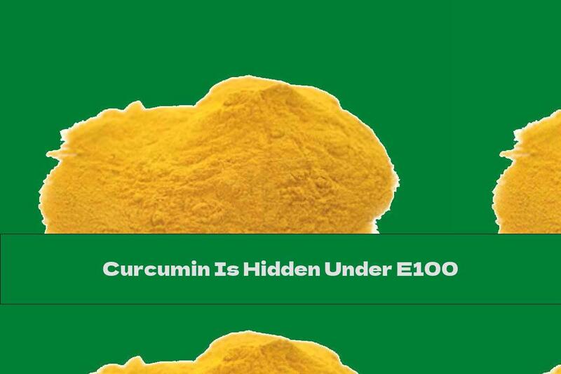 Curcumin Is Hidden Under E100
