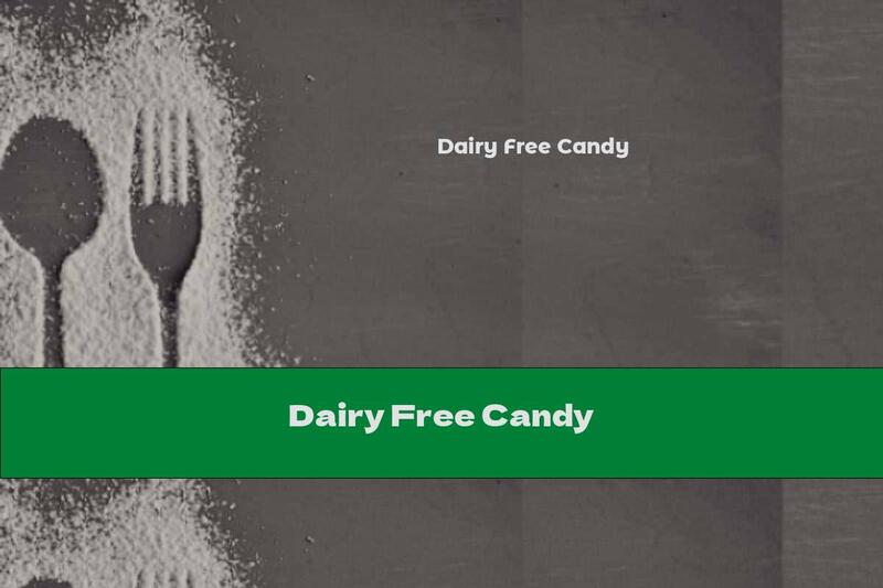 Dairy Free Candy