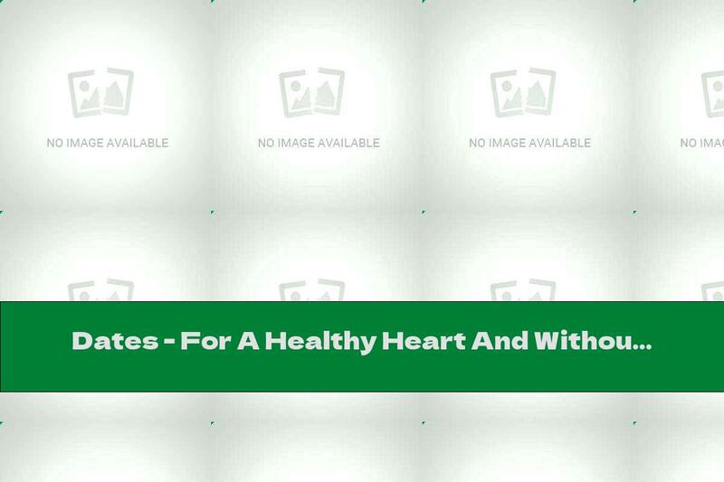 Dates - For A Healthy Heart And Without Anemia