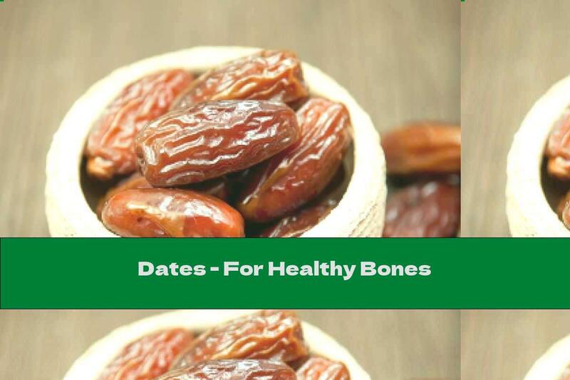 Dates - For Healthy Bones