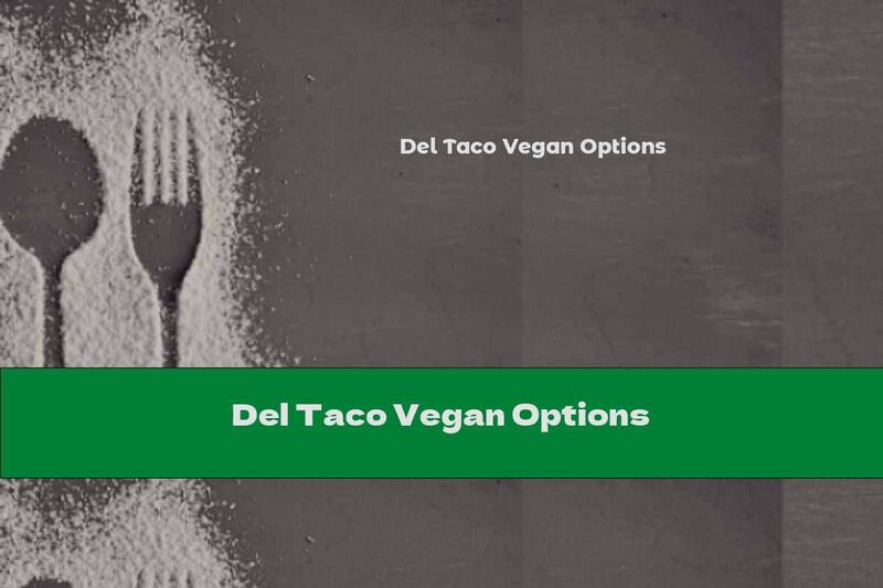 Del Taco Vegan Options