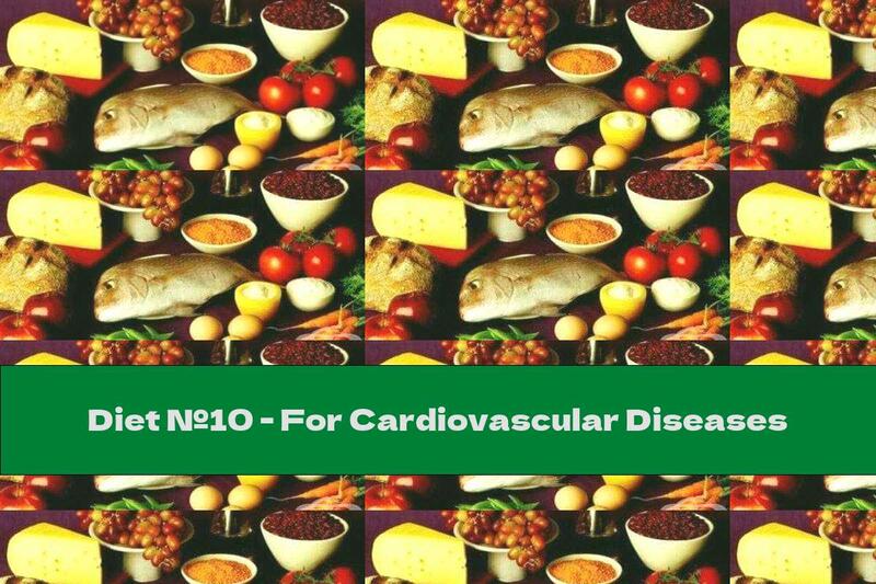 Diet №10 - For Cardiovascular Diseases