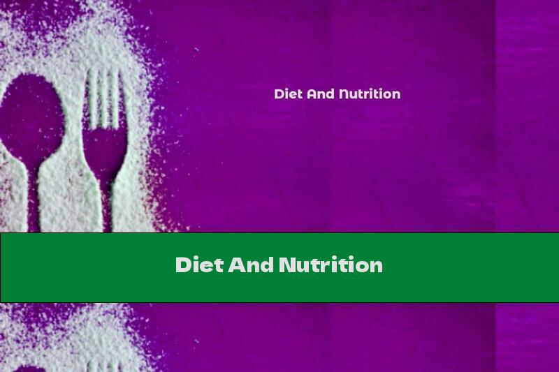 Diet And Nutrition