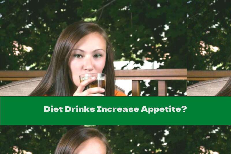 Diet Drinks Increase Appetite?