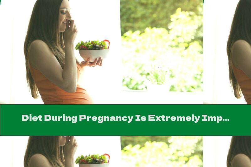 Diet During Pregnancy Is Extremely Important