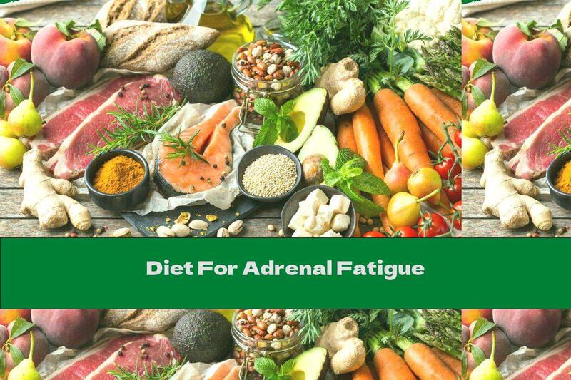 Diet For Adrenal Fatigue